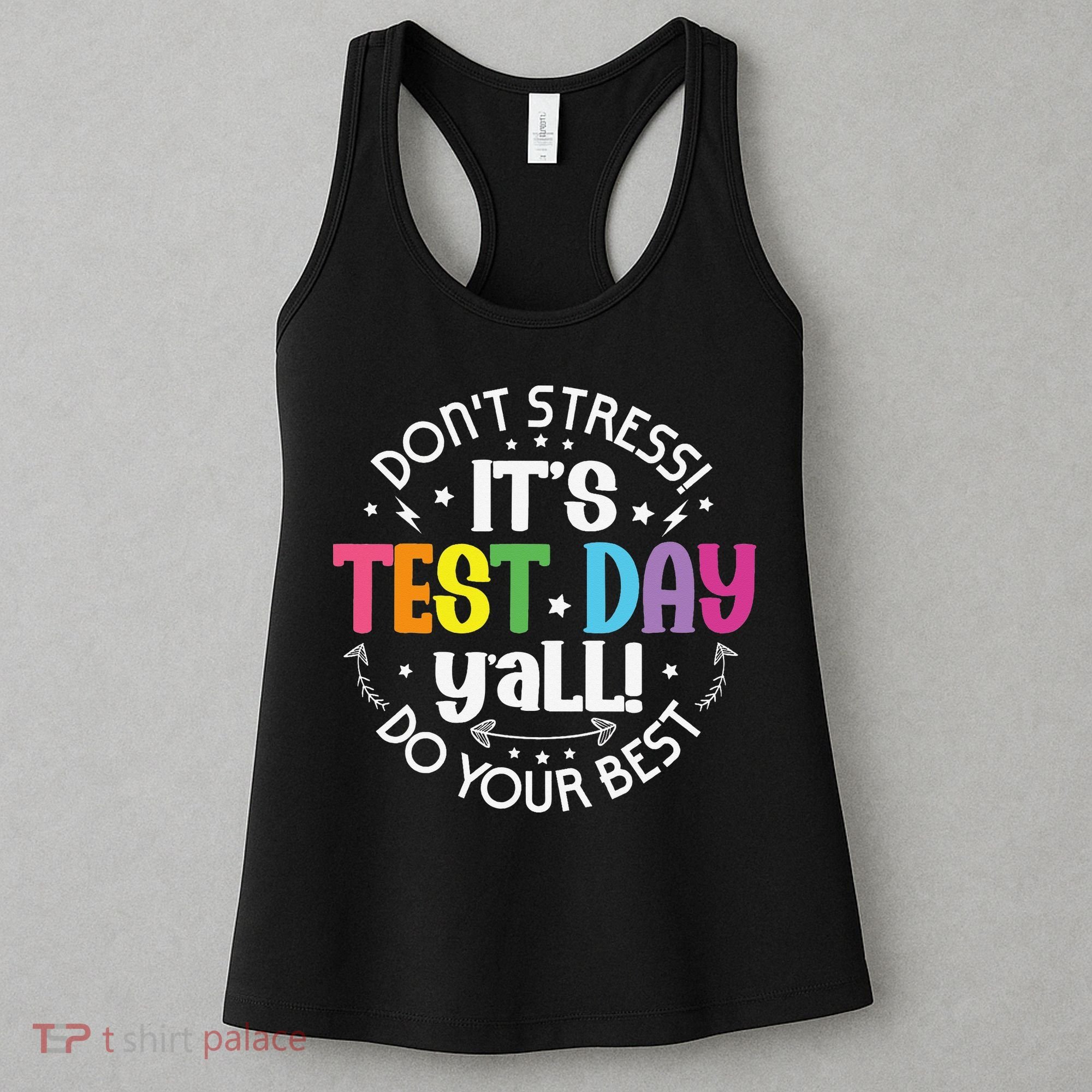 Its Test Day Yall Funny Testing Day For Teacher Student Women's Tank Top