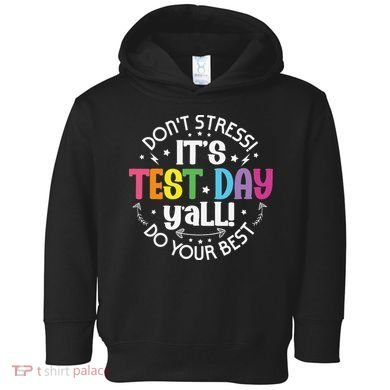 Its Test Day Yall Funny Testing Day For Teacher Student Toddler Hoodie