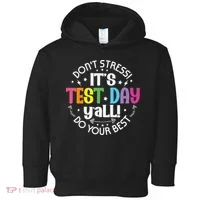 Its Test Day Yall Funny Testing Day For Teacher Student Toddler Hoodie thumb 0