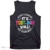 Its Test Day Yall Funny Testing Day For Teacher Student Tank Top thumb 0