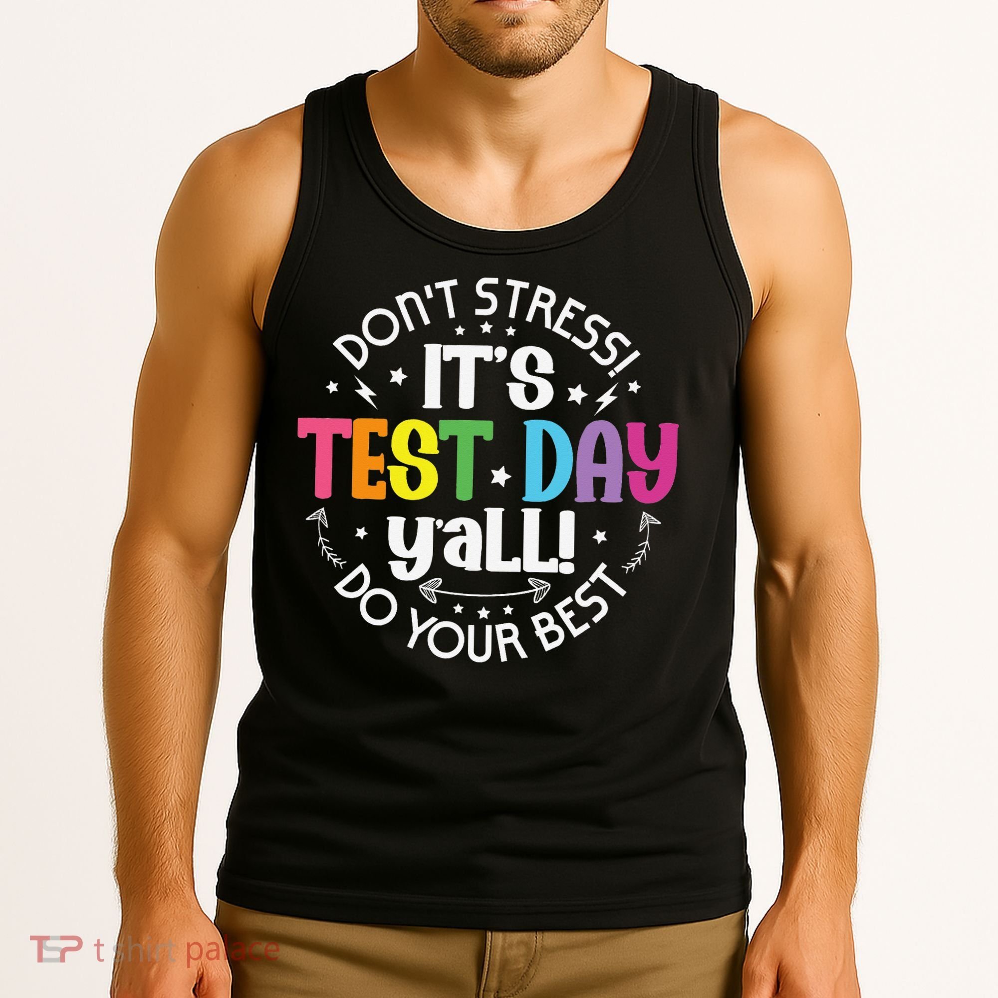 Its Test Day Yall Funny Testing Day For Teacher Student Tank Top