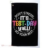 Its Test Day Yall Funny Testing Day For Teacher Student Golf Towel thumb 0