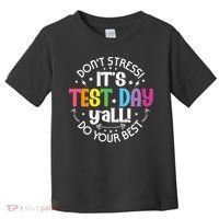 Its Test Day Yall Funny Testing Day For Teacher Student Toddler T-Shirt thumb 0
