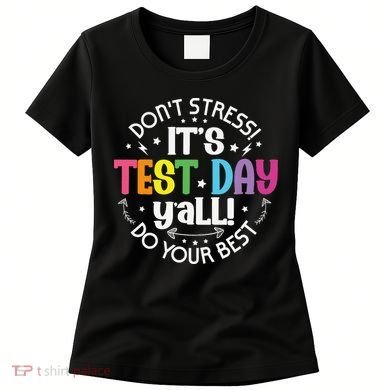 Its Test Day Yall Funny Testing Day For Teacher Student Women's T-Shirt