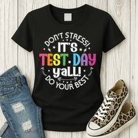Its Test Day Yall Funny Testing Day For Teacher Student Women's T-Shirt thumb 3