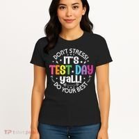 Its Test Day Yall Funny Testing Day For Teacher Student Women's T-Shirt thumb 4