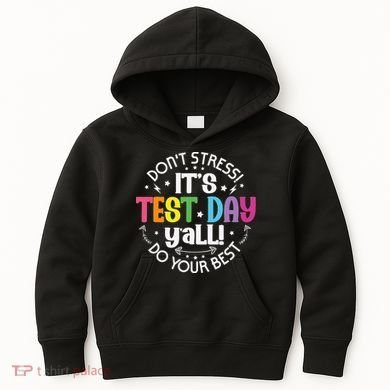 Its Test Day Yall Funny Testing Day For Teacher Student Kids Hoodie