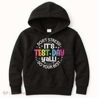 Its Test Day Yall Funny Testing Day For Teacher Student Kids Hoodie thumb 0