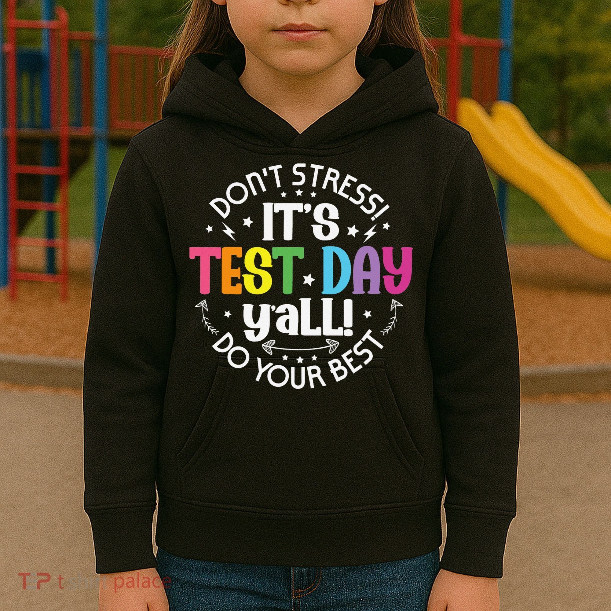 Its Test Day Yall Funny Testing Day For Teacher Student Kids Hoodie