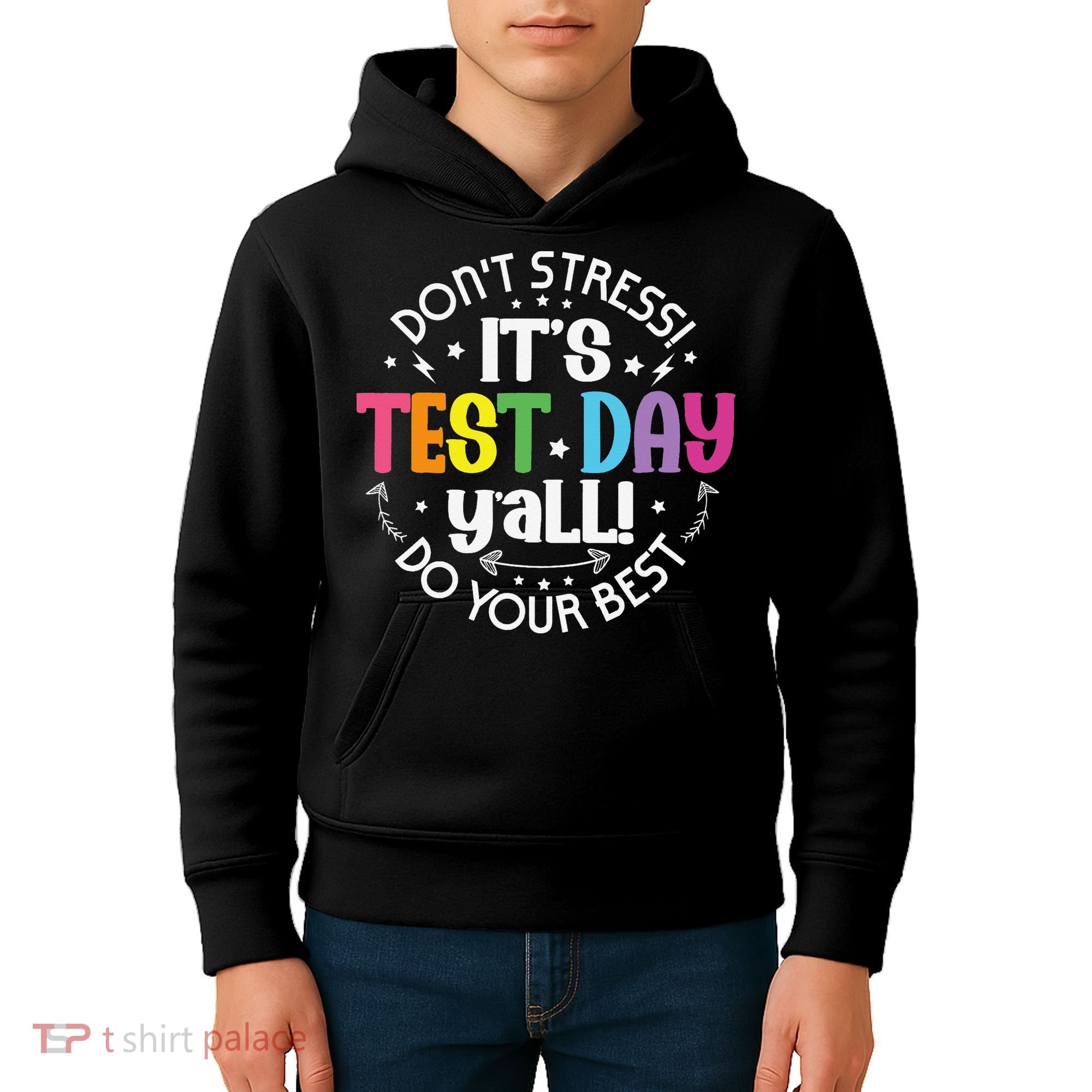 Its Test Day Yall Funny Testing Day For Teacher Student Kids Hoodie