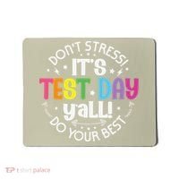 Its Test Day Yall Funny Testing Day For Teacher Student Mousepad thumb 0