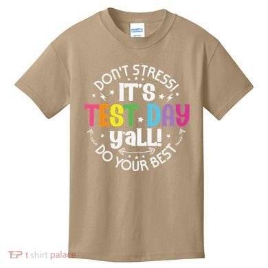 Its Test Day Yall Funny Testing Day For Teacher Student Kids T-Shirt