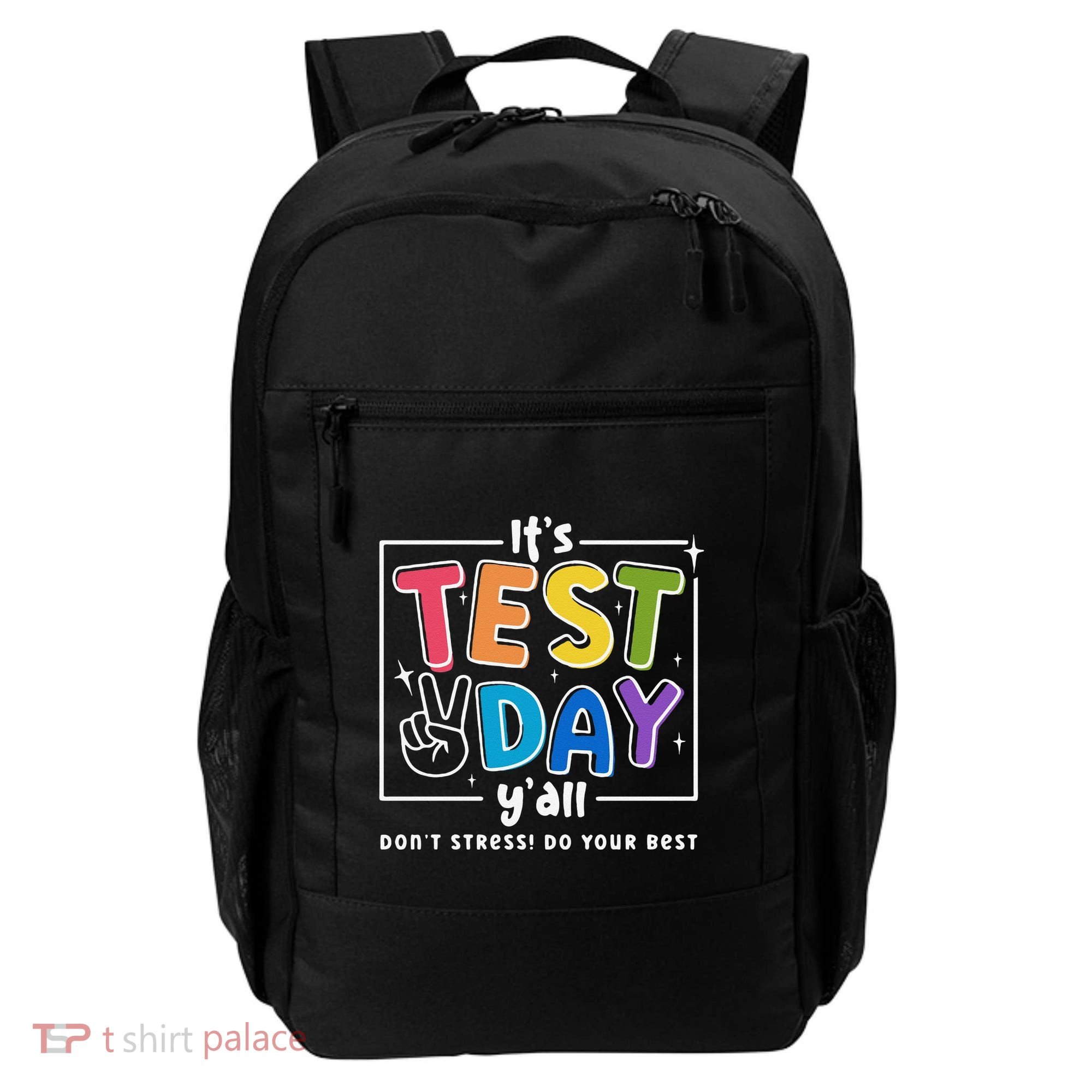 It's Test Day Y'all Don't Stress Do Your Best Testing Day Teacher Stude Backpack
