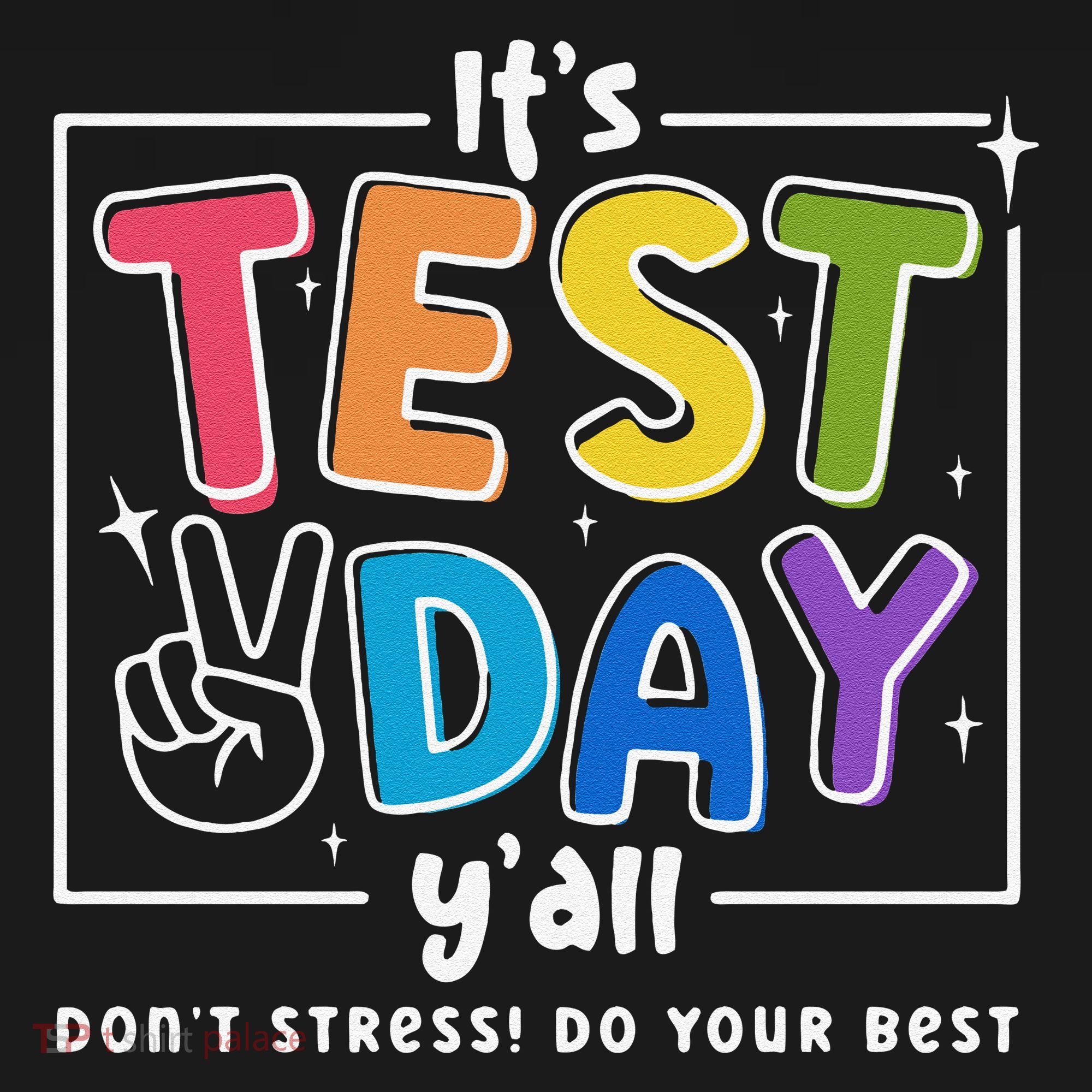 It's Test Day Y'all Don't Stress Do Your Best Testing Day Teacher Stude Coaster