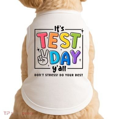It's Test Day Y'all Don't Stress Do Your Best Testing Day Teacher Stude Doggie Tank