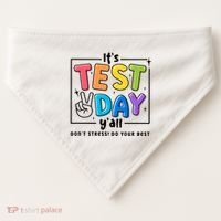 It's Test Day Y'all Don't Stress Do Your Best Testing Day Teacher Stude USA-Made Doggie Bandana thumb 0