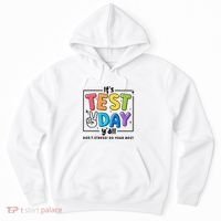 It's Test Day Y'all Don't Stress Do Your Best Testing Day Teacher Stude Hoodie thumb 0
