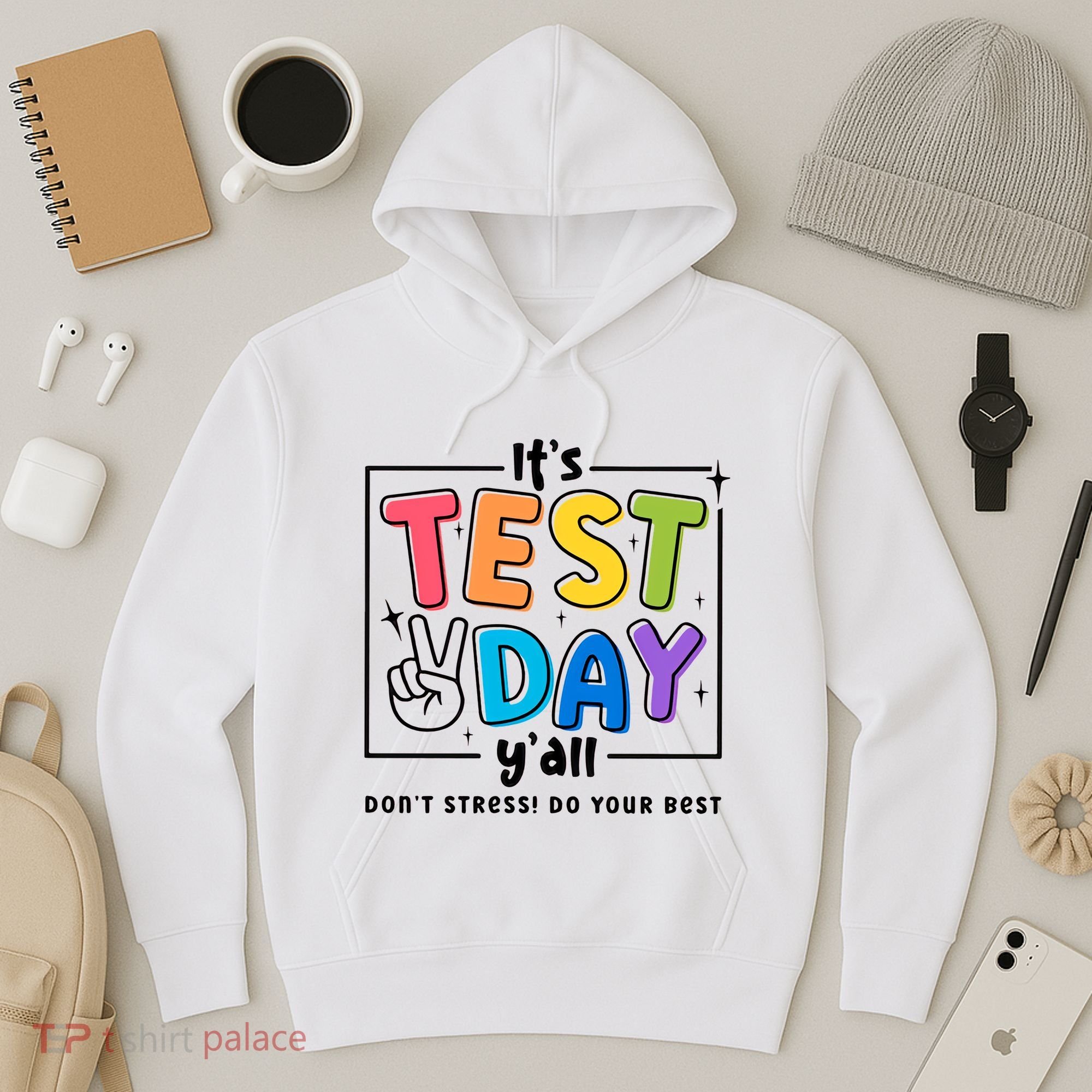 It's Test Day Y'all Don't Stress Do Your Best Testing Day Teacher Stude Hoodie