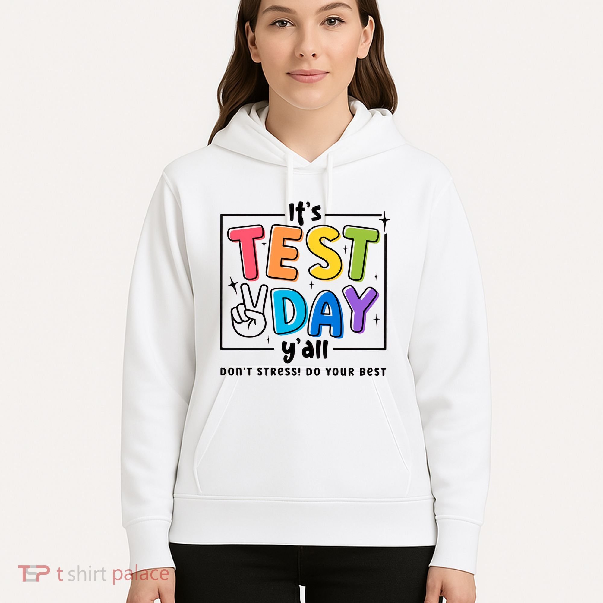 It's Test Day Y'all Don't Stress Do Your Best Testing Day Teacher Stude Hoodie