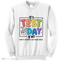 It's Test Day Y'all Don't Stress Do Your Best Testing Day Teacher Stude Sweatshirt thumb 0