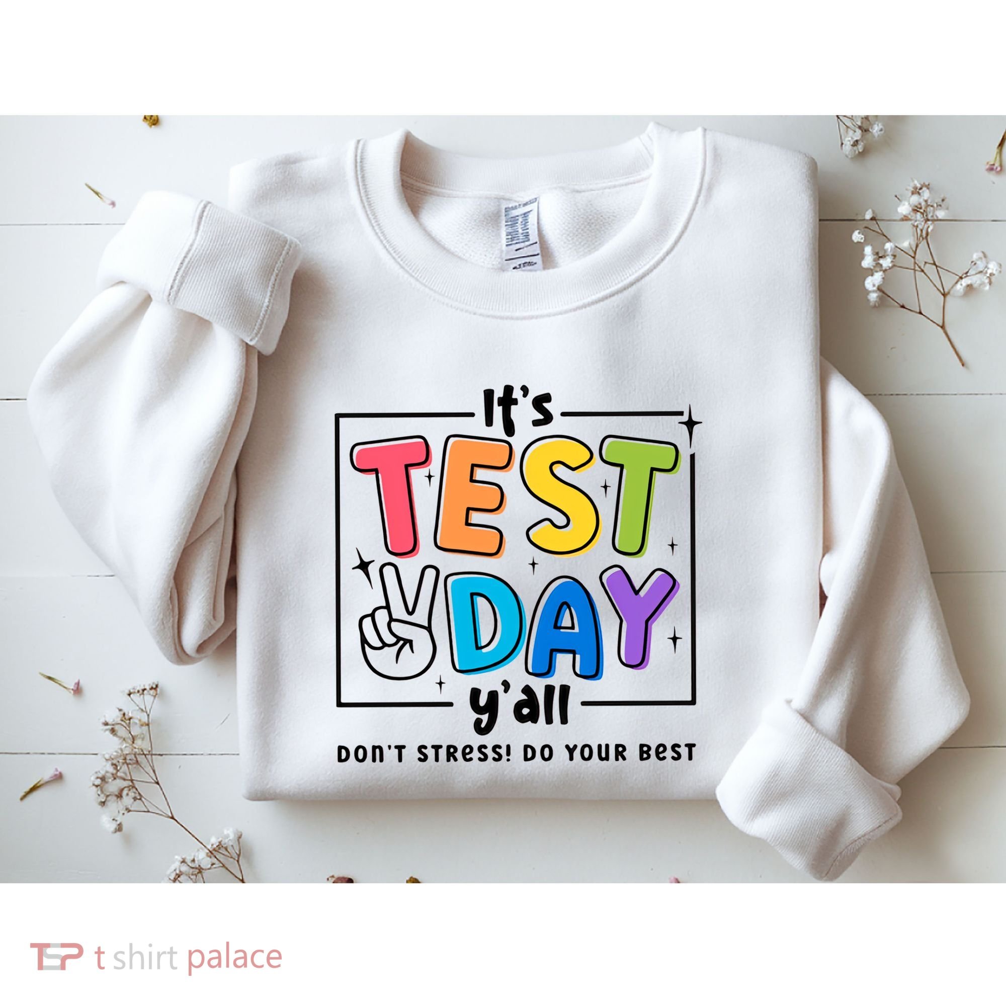 It's Test Day Y'all Don't Stress Do Your Best Testing Day Teacher Stude Sweatshirt