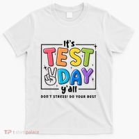 It's Test Day Y'all Don't Stress Do Your Best Testing Day Teacher Stude T-Shirt thumb 0