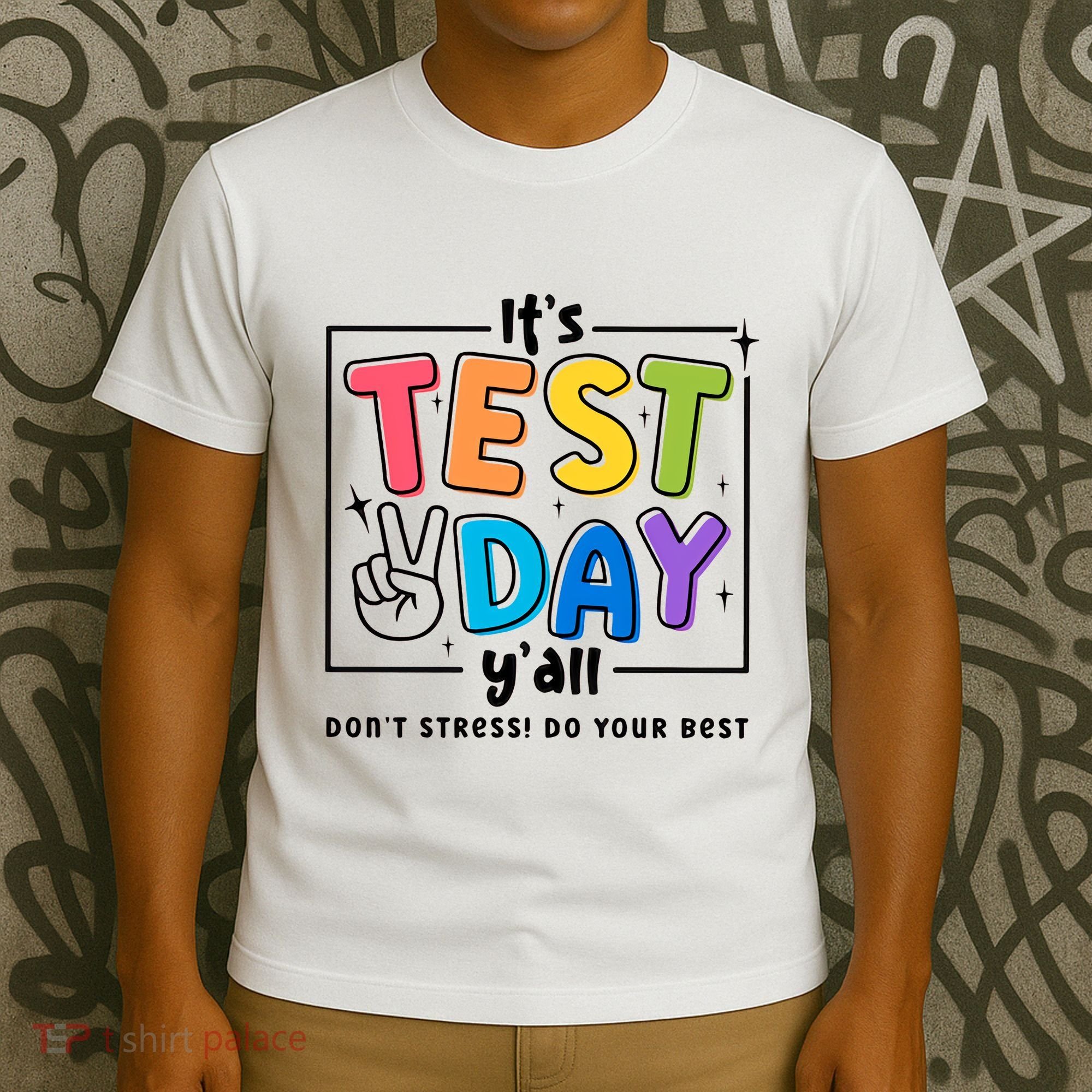It's Test Day Y'all Don't Stress Do Your Best Testing Day Teacher Stude T-Shirt