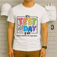 It's Test Day Y'all Don't Stress Do Your Best Testing Day Teacher Stude T-Shirt thumb 6