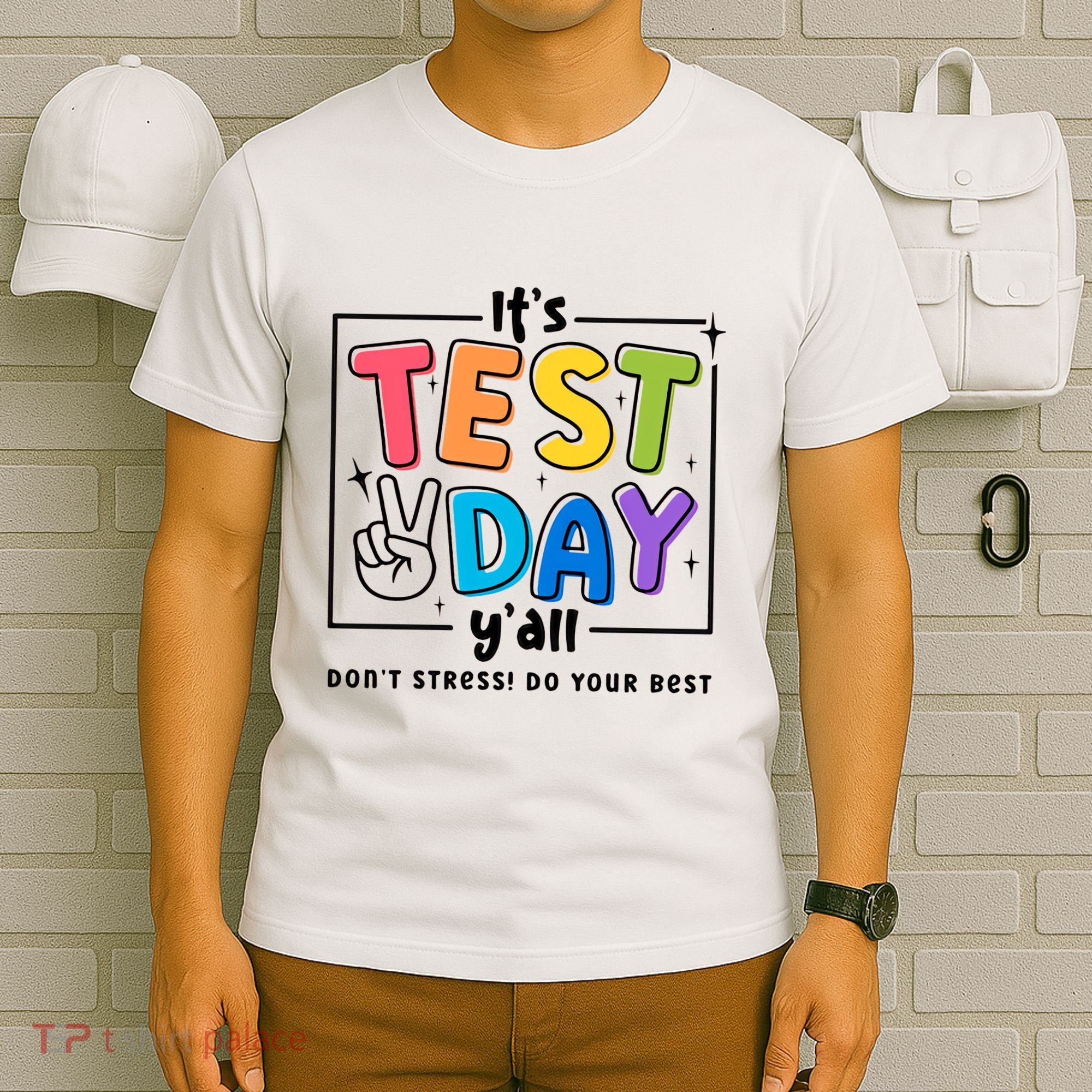It's Test Day Y'all Don't Stress Do Your Best Testing Day Teacher Stude T-Shirt