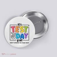 It's Test Day Y'all Don't Stress Do Your Best Testing Day Teacher Stude Button thumb 0