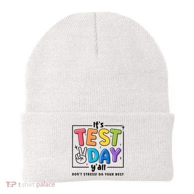 It's Test Day Y'all Don't Stress Do Your Best Testing Day Teacher Stude Beanie