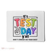 It's Test Day Y'all Don't Stress Do Your Best Testing Day Teacher Stude Mousepad thumb 0