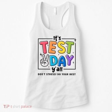 It's Test Day Y'all Don't Stress Do Your Best Testing Day Teacher Stude Women's Tank Top