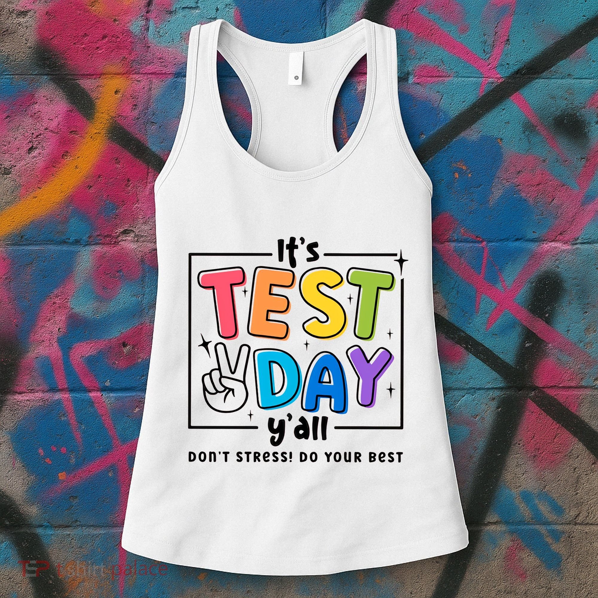 It's Test Day Y'all Don't Stress Do Your Best Testing Day Teacher Stude Women's Tank Top