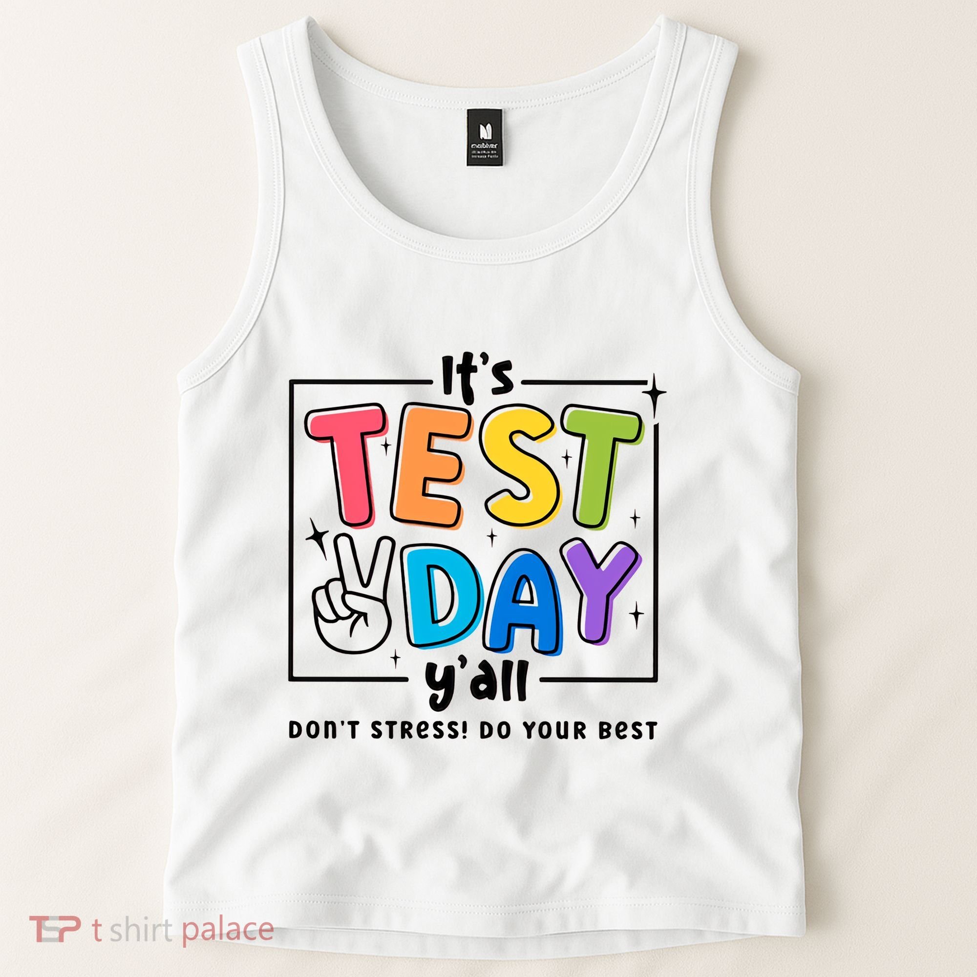 It's Test Day Y'all Don't Stress Do Your Best Testing Day Teacher Stude Tank Top
