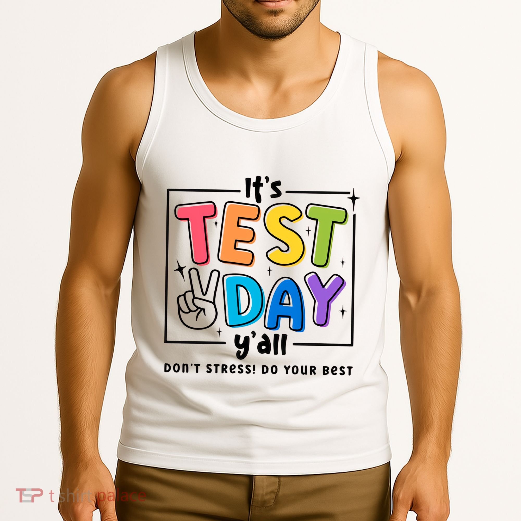 It's Test Day Y'all Don't Stress Do Your Best Testing Day Teacher Stude Tank Top