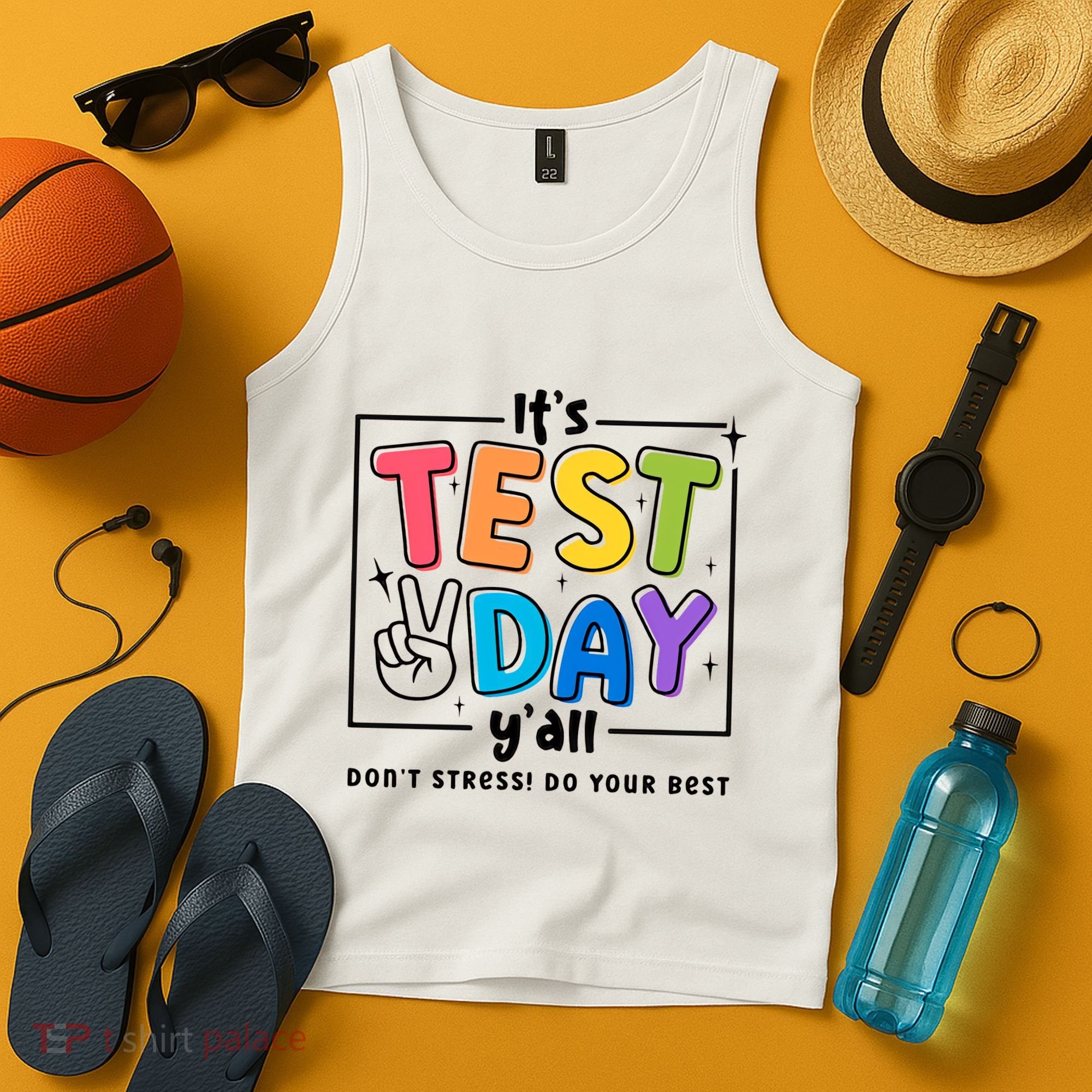 It's Test Day Y'all Don't Stress Do Your Best Testing Day Teacher Stude Tank Top