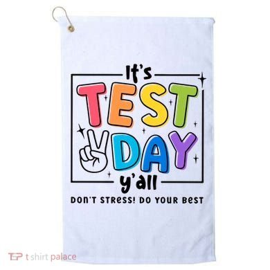 It's Test Day Y'all Don't Stress Do Your Best Testing Day Teacher Stude Golf Towel