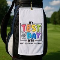 It's Test Day Y'all Don't Stress Do Your Best Testing Day Teacher Stude Golf Towel thumb 2