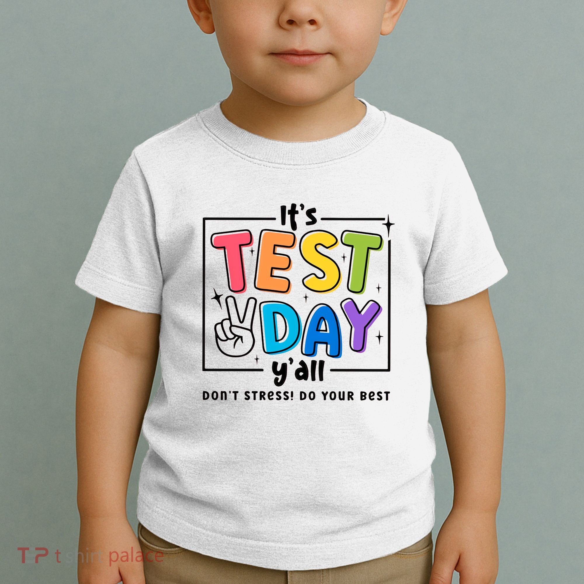 It's Test Day Y'all Don't Stress Do Your Best Testing Day Teacher Stude Toddler T-Shirt