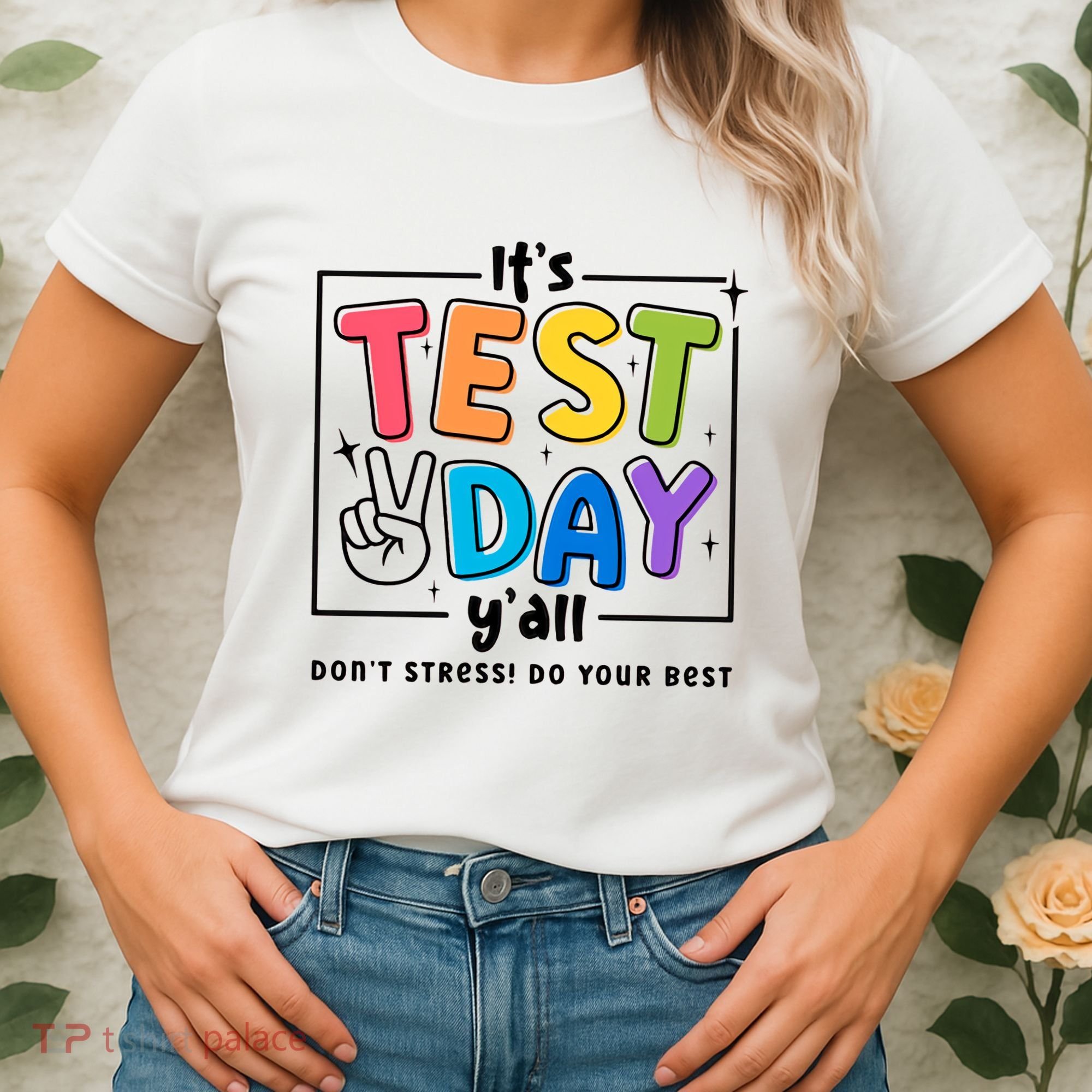 It's Test Day Y'all Don't Stress Do Your Best Testing Day Teacher Stude Women's T-Shirt