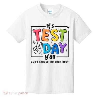 It's Test Day Y'all Don't Stress Do Your Best Testing Day Teacher Stude Kids T-Shirt