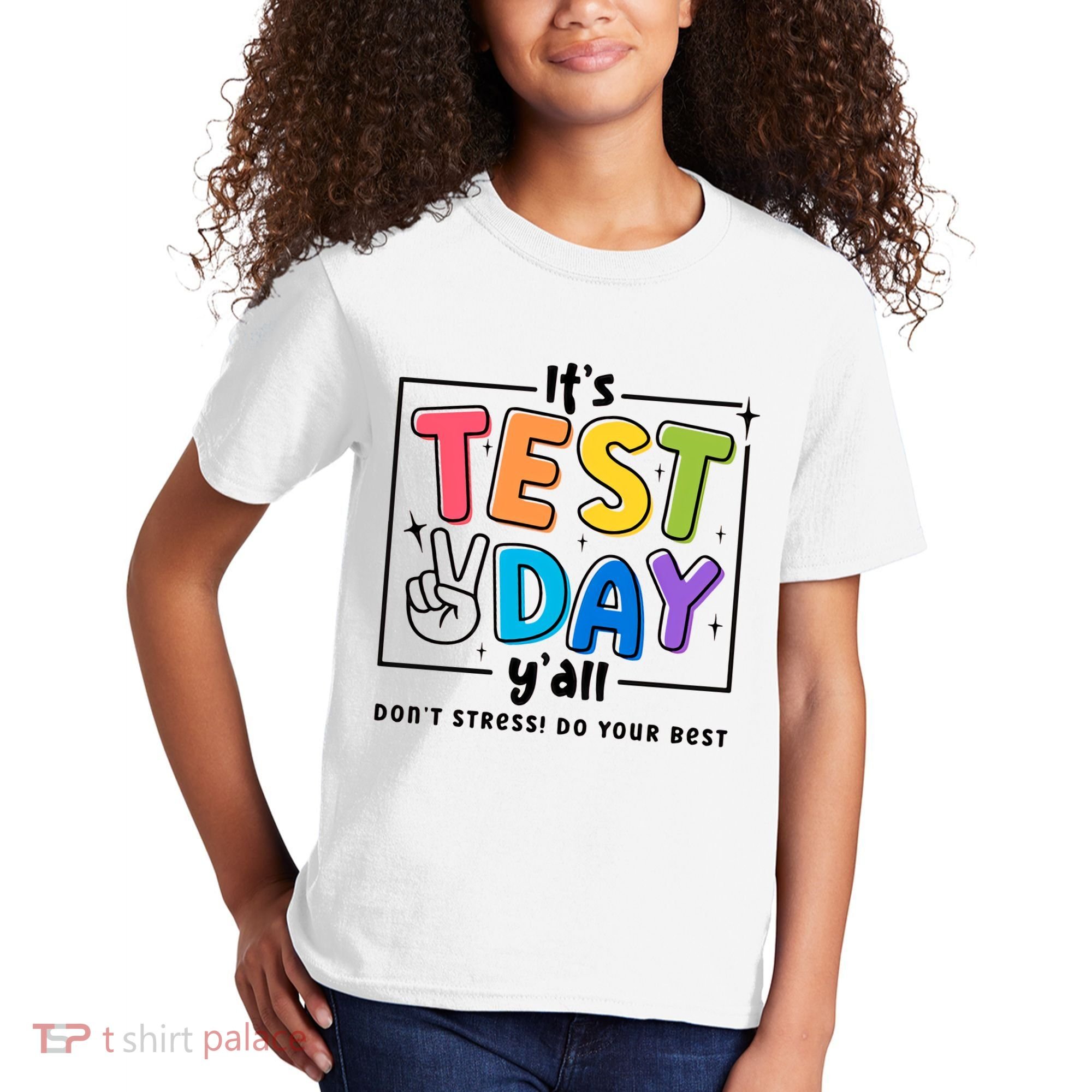 It's Test Day Y'all Don't Stress Do Your Best Testing Day Teacher Stude Kids T-Shirt