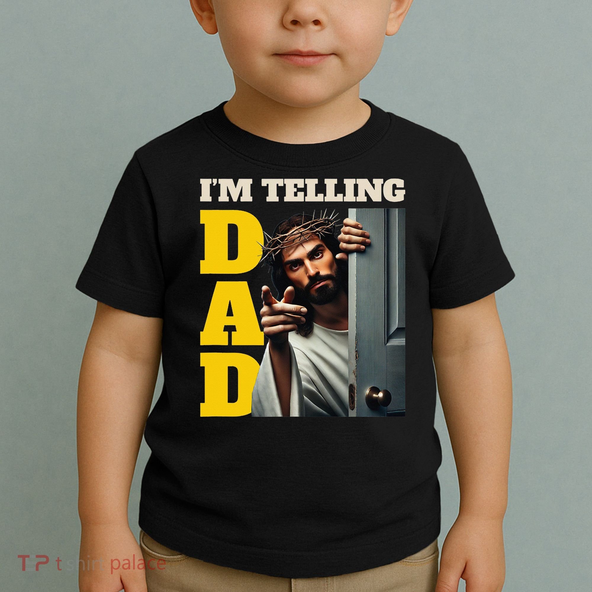 Im Telling Dad Funny Religious Christian Jesus Crown Toddler T-Shirt
