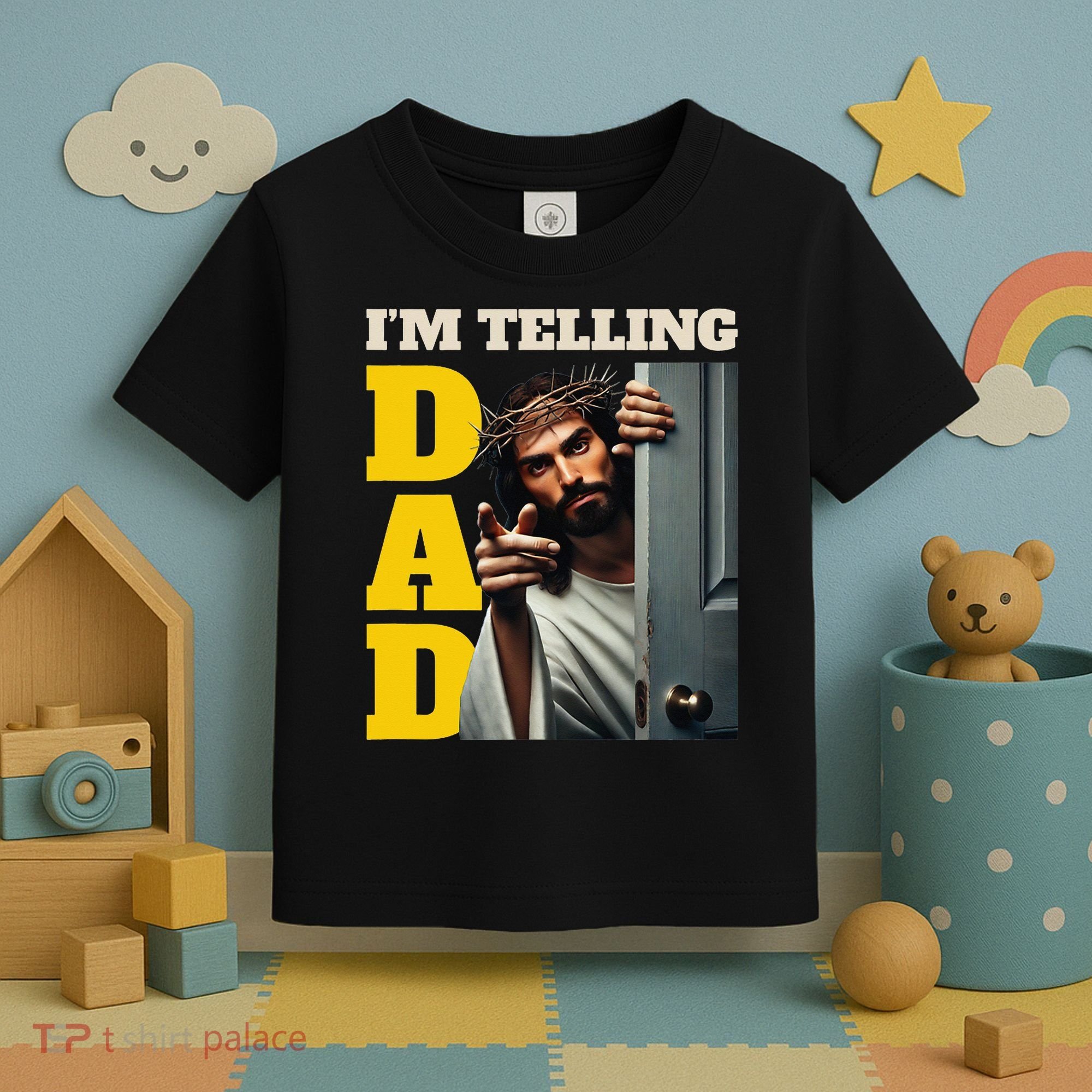 Im Telling Dad Funny Religious Christian Jesus Crown Toddler T-Shirt
