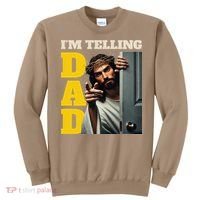 Im Telling Dad Funny Religious Christian Jesus Crown Sweatshirt thumb 0