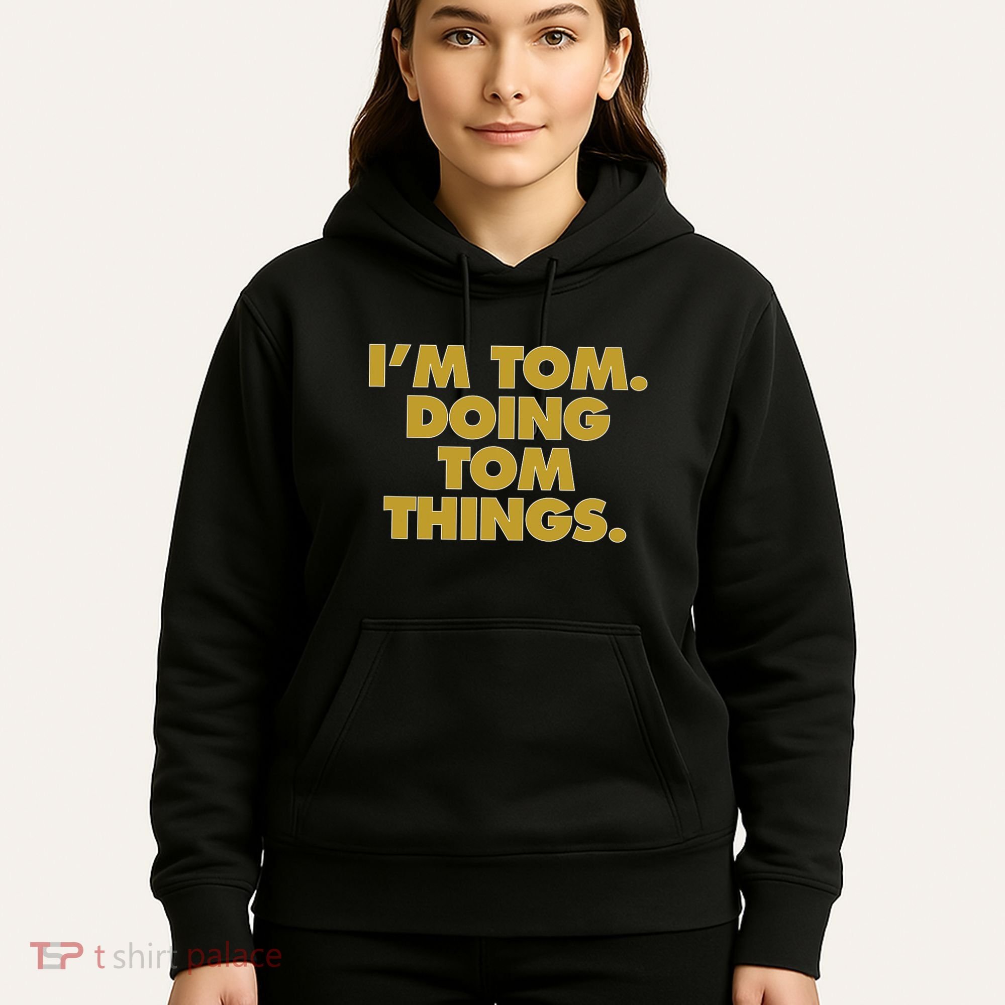 I'm Tom Doing Tom things Funny Birthday Name Hoodie