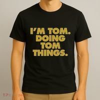 I'm Tom Doing Tom things Funny Birthday Name T-Shirt thumb 3
