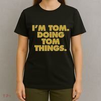 I'm Tom Doing Tom things Funny Birthday Name T-Shirt thumb 4