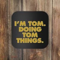 I'm Tom Doing Tom things Funny Birthday Name Coaster thumb 0